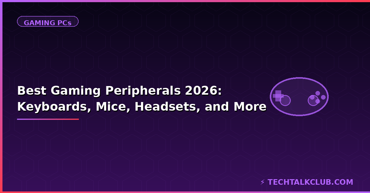 Best gaming peripherals 2026 – mechanical keyboards gaming mice headsets mousepads chairs