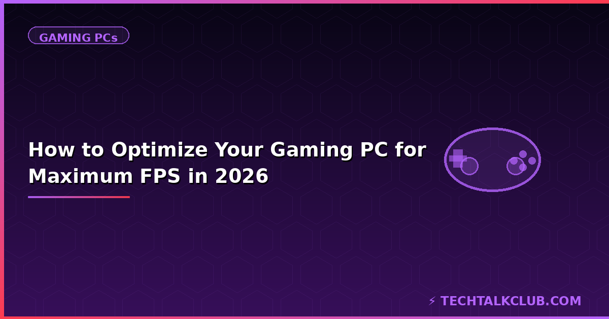 How to optimize gaming PC for maximum FPS 2026 – drivers DLSS overclocking Windows settings