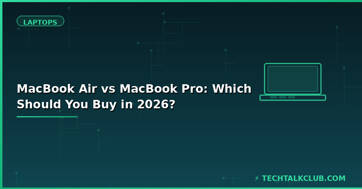 MacBook Air vs MacBook Pro 2026 – which Apple laptop should you buy comparison