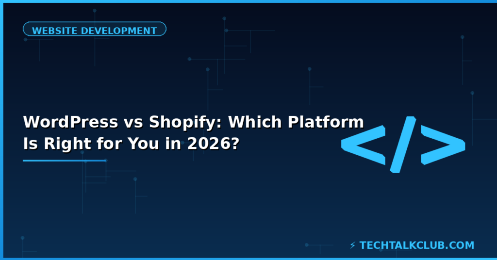 WordPress vs Shopify 2026 – which platform is better for website blog or online store comparison